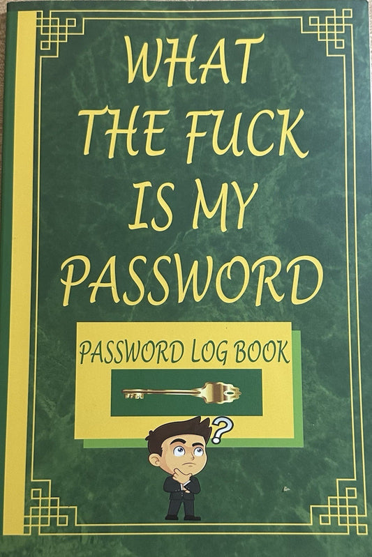 What the fuck is my password: Password logbook, for forgetful humain, easy,